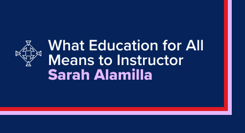 Education for All: Instructor Sarah Alamilla Shares What It Means to Her 